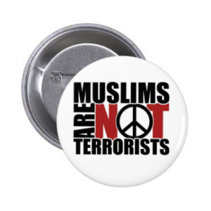 muslims_are_not_terrorists_badge_button-rd0fe0b6ce9d6483f91e5766c220d3a85_x7j3i_8byvr_324